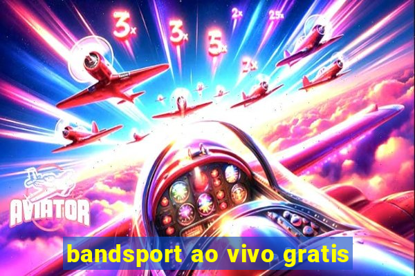 bandsport ao vivo gratis